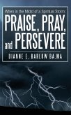 When in the Midst of a Spiritual Storm: Praise, Pray, and Persevere (eBook, ePUB)