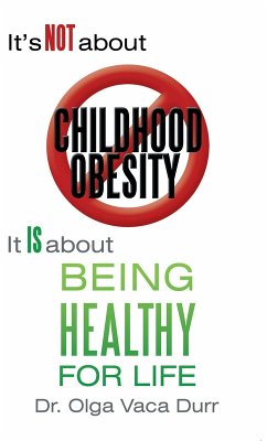 It'S Not About Childhood Obesity (eBook, ePUB) - Durr, Olga Vaca