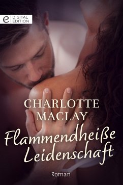 Flammendheiße Leidenschaft (eBook, ePUB) - Maclay, Charlotte