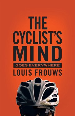 The Cyclist's Mind Goes Everywhere (eBook, ePUB) - Frouws, Louis