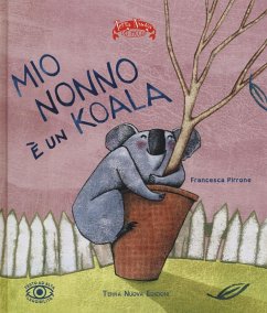 Mio nonno è un koala - Pirrone, Francesca