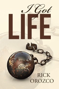 I Got Life (eBook, ePUB) - Orozco, Rick