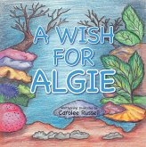 A Wish for Algie (eBook, ePUB) A Wish for Algie (eBook, ePUB)