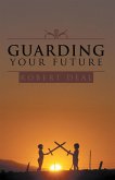 Guarding Your Future (eBook, ePUB)