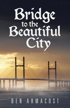 Bridge to the Beautiful City (eBook, ePUB) - Armacost, Ben