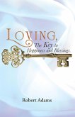 Loving, the Key to Happiness and Blessings. (eBook, ePUB)
