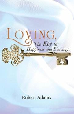 Cover Loving, the Key to Happiness and Blessings. (eBook, ePUB)
