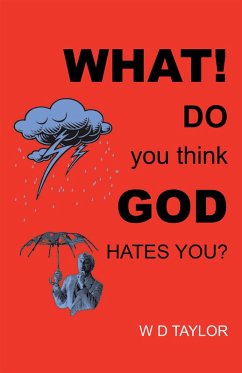 What! Do You Think God Hates You? (eBook, ePUB) - Taylor, W D