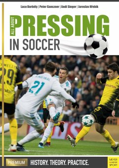 All about Pressing in Soccer: History, Theory, Practice - Borbély, Laco;Singer, Andi;Ganczner, Peter