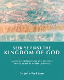 Seek Ye First the Kingdom of God (eBook, ePUB)