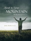 Speak to Your Mountain (eBook, ePUB)