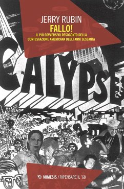 Fallo! Il più sovversivo resoconto della contestazione americana degli anni Sessanta - Rubin, Jerry Fallo! Il più sovversivo resoconto della contestazione americana degli anni Sessanta - Rubin, Jerry