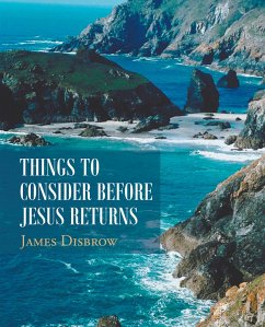 Things to Consider Before Jesus Returns (eBook, ePUB) - Disbrow, James
