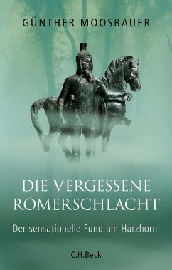 Die vergessene Römerschlacht - Moosbauer, Günther
