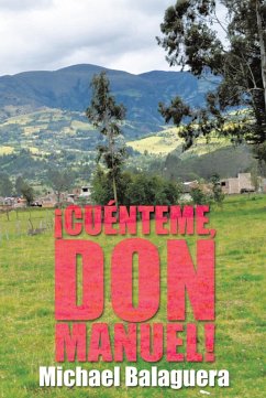 ¡Cuénteme, Don Manuel! (eBook, ePUB) - Balaguera, Michael