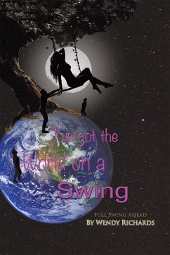 I'Ve Got the World on a Swing (eBook, ePUB) - Richards, Wendy
