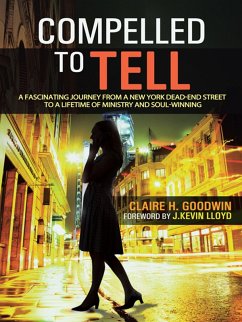 Compelled to Tell (eBook, ePUB) - Goodwin, Claire H.