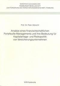 Ansätze eines finanzwirtschaftlichen Portefeuille-Managements und ihre Bedeutung für Kapitalanlage- und Risikopolitik von Versicherungsunternehmen