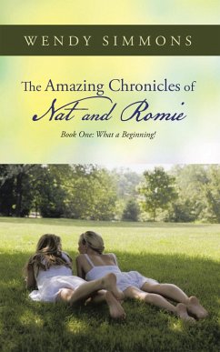 The Amazing Chronicles of Nat and Romie (eBook, ePUB) - Simmons, Wendy The Amazing Chronicles of Nat and Romie (eBook, ePUB) - Simmons, Wendy