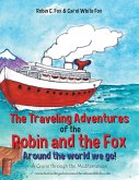 The Traveling Adventures of the Robin and the Fox Around the World We Go! (eBook, ePUB)