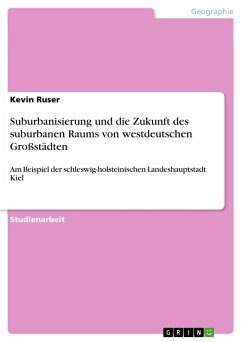 Suburbanisierung und die Zukunft des suburbanen Raums von westdeutschen Großstädten - Ruser, Kevin