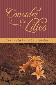 Consider the Lilies (eBook, ePUB) - Abercrombie, Terry Hickey