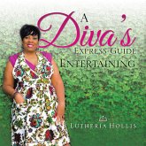 A Diva's Express Guide to Entertaining (eBook, ePUB)