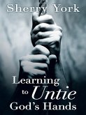Learning to Untie God'S Hands (eBook, ePUB)