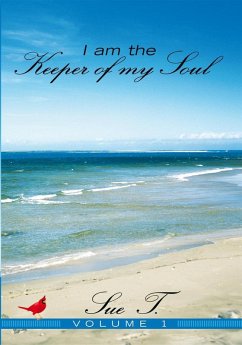 I Am the Keeper of My Soul (eBook, ePUB) - T, Sue