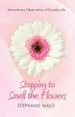 Stopping to Smell the Flowers (eBook, ePUB) Stopping to Smell the Flowers (eBook, ePUB)