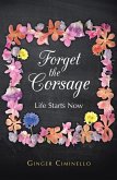 Forget the Corsage (eBook, ePUB)