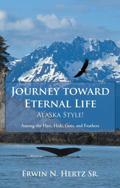 Cover Journey Toward Eternal Life-Alaska Style! (eBook, ePUB)