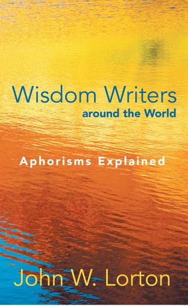 Wisdom Writers Around the World (eBook, ePUB) Wisdom Writers Around the World (eBook, ePUB)