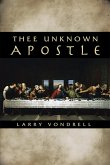 Thee Unknown Apostle (eBook, ePUB)