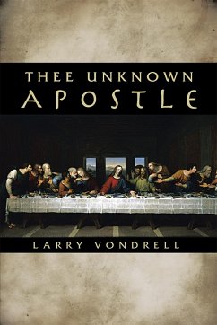 Thee Unknown Apostle (eBook, ePUB) - Vondrell, Larry