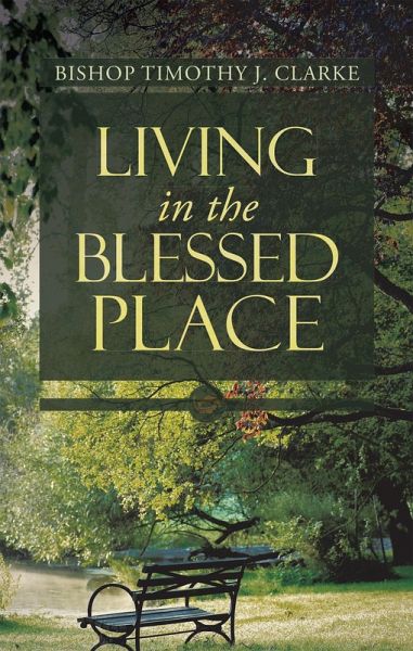 Living in the Blessed Place (eBook, ePUB) Living in the Blessed Place (eBook, ePUB)