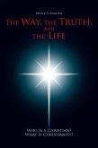 The Way, the Truth, and the Life (eBook, ePUB) The Way, the Truth, and the Life (eBook, ePUB)