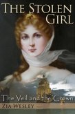 Stolen Girl (The Veil and the Crown, Book 1) (eBook, ePUB) Stolen Girl (The Veil and the Crown, Book 1) (eBook, ePUB)