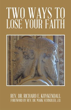 Two Ways to Lose Your Faith (eBook, ePUB) - Kuykendall, Rev. Richard E.; Schindler, Rev. Mark