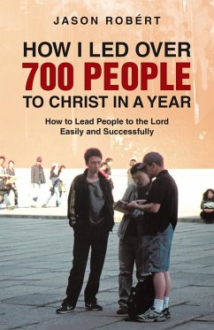 How I Led over 700 People to Christ in a Year (eBook, ePUB) - Robért, Jason