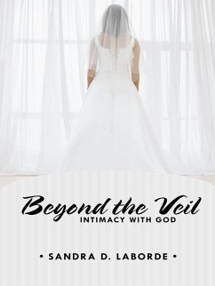 Cover Beyond the Veil: Intimacy with God (eBook, ePUB)