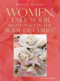 Women, Take Your Right Place in the Body of Christ! (eBook, ePUB)