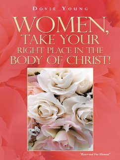 Cover Women, Take Your Right Place in the Body of Christ! (eBook, ePUB)