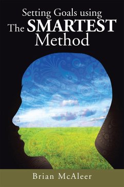 Setting Goals Using the Smartest Method (eBook, ePUB) - McAleer, Brian