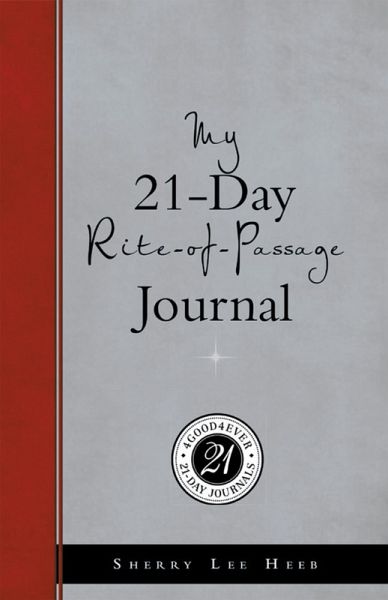 My 21-Day Rite-Of-Passage Journal (eBook, ePUB) My 21-Day Rite-Of-Passage Journal (eBook, ePUB)
