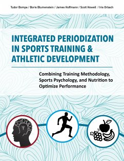 Integrated Periodization in Sports Training & Athletic Development: Combining Training Methodology, Sports Psychology, and Nutrition to Optimize Perfo - Bompa, Tudor;Blumenstein, Boris;Hoffmann, James