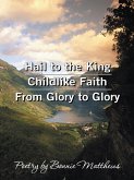 Hail to the King/Childlike Faith/From Glory to Glory (eBook, ePUB)