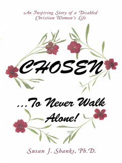 Chosen ... to Never Walk Alone! (eBook, ePUB) - Shanks, Susan J.