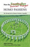 Man the Soccer Player--Homo Passiens: The Missing Link in Human Evolution (Arguably)