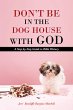 Don'T Be in the Dog House with God... - Bild 1